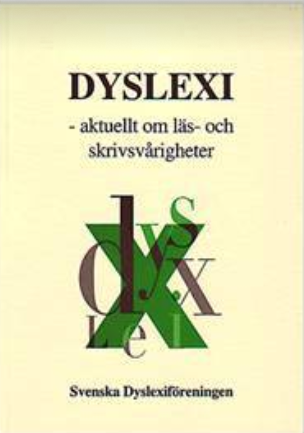 Beställ boken Dyslexi- aktuellt om läs- och skrivsvårigheter.